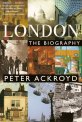 Peter Ackroyd's London: A Biography